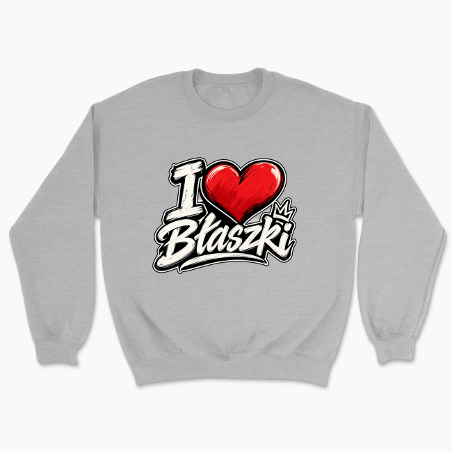 I love Błaszki - Bluza