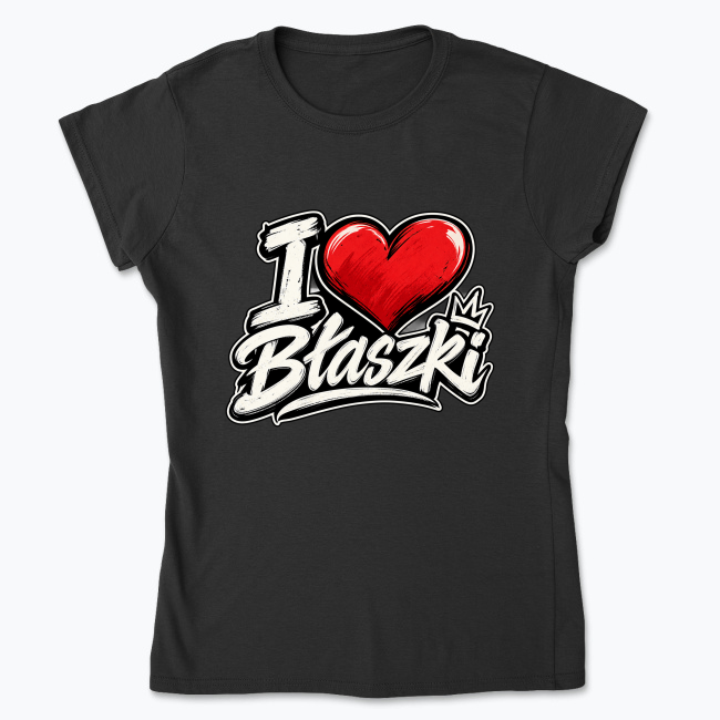 I love Błaszki - Koszulka damska