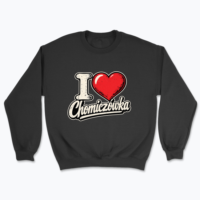 I Love Chomiczówka Retro - Bluza