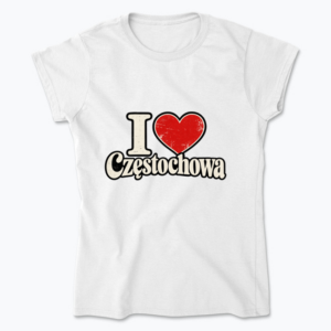 I Love Częstochowa - Koszulka damska