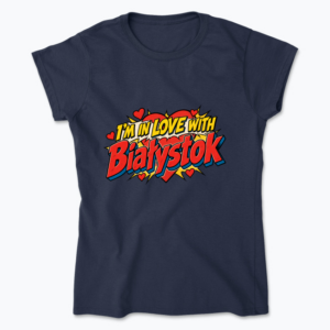I’m in Love with Białystok - Koszulka damska