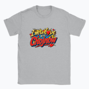 I’m in Love with Chojnów - T-shirt