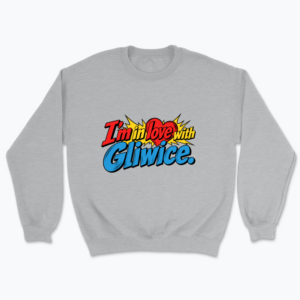 I’m in Love with Gliwice - Bluza