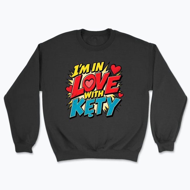 I’m in Love with Kęty - Bluza