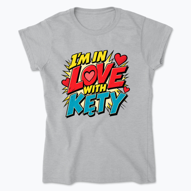 I’m in Love with Kęty - Koszulka damska