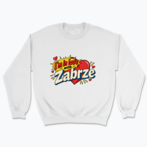 I’m in Love with Zabrze - Bluza