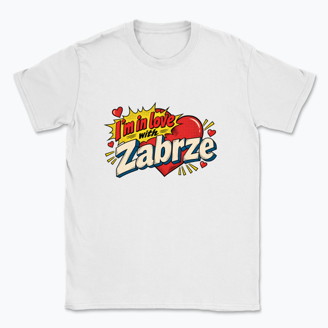 I’m in Love with Zabrze - T-shirt