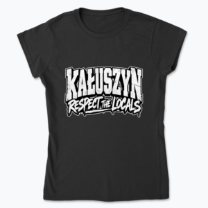 Kałuszyn Respect the Locals - Koszulka damska