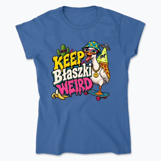 Keep Błaszki Weird - Koszulka damska