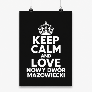 Keep Calm and Love Nowy Dwór Mazowiecki - Plakat