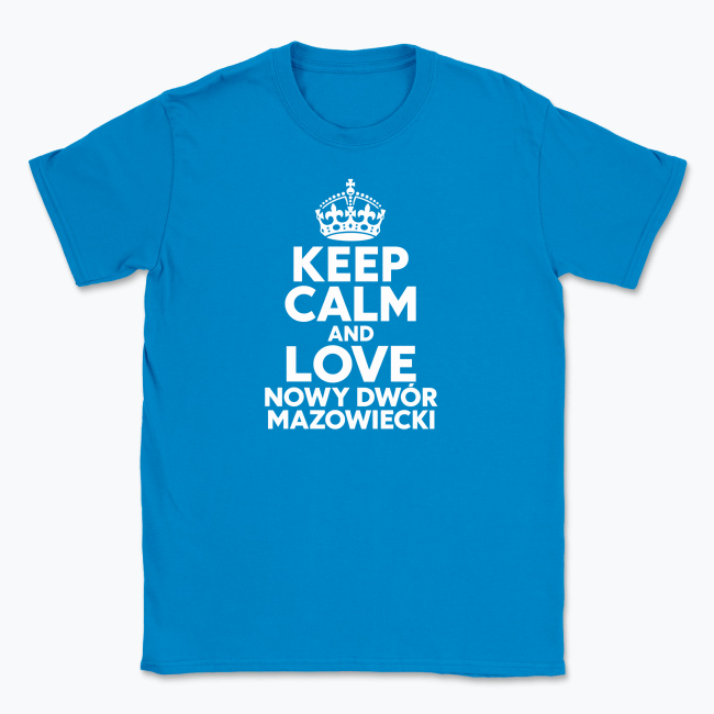 Keep Calm and Love Nowy Dwór Mazowiecki - T-shirt