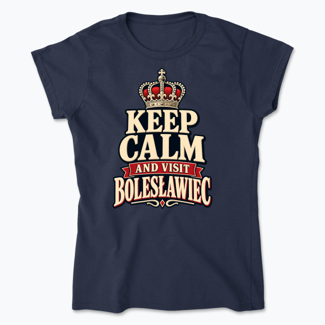 Keep Calm and Visit Bolesławiec - Koszulka damska