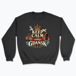 Keep Calm and Visit Gdańsk - Bluza