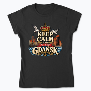 Keep Calm and Visit Gdańsk - Koszulka damska