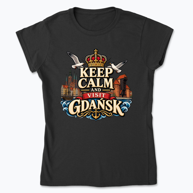 Keep Calm and Visit Gdańsk - Koszulka damska