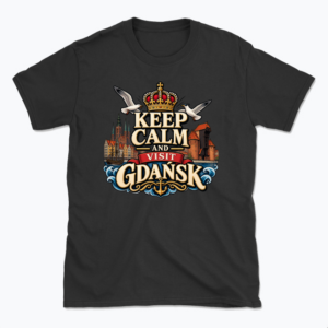 Keep Calm and Visit Gdańsk - T-shirt