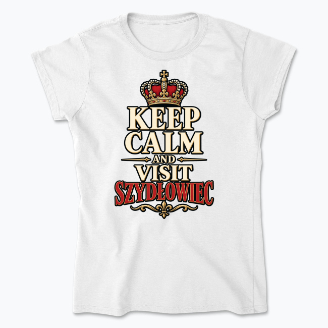 Keep Calm and Visit Szydłowiec - Koszulka damska