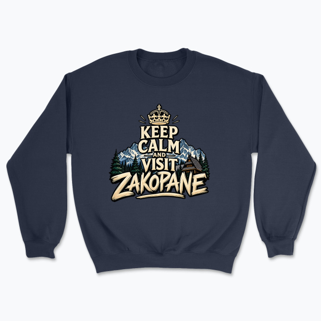 Keep Calm and Visit Zakopane - Bluza