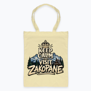 Keep Calm and Visit Zakopane - Torba