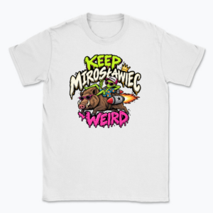 Keep Mirosławiec Weird - T-shirt
