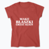 MAKE BŁASZKI GREAT AGAIN - Koszulka damska