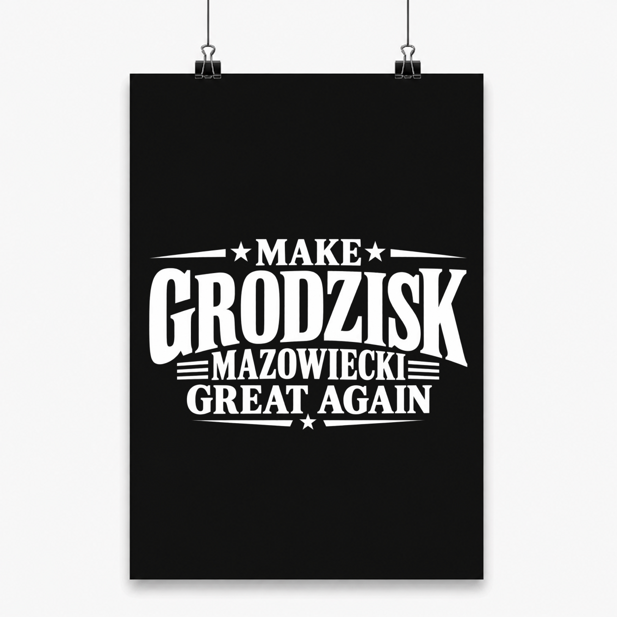 Make Grodzisk Mazowiecki Great Again - Plakat