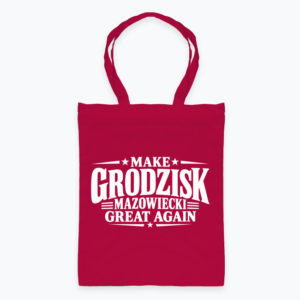 Make Grodzisk Mazowiecki Great Again - Torba