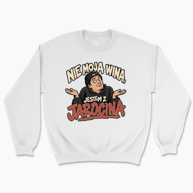 Nie moja wina jestem z Jarocina - Bluza