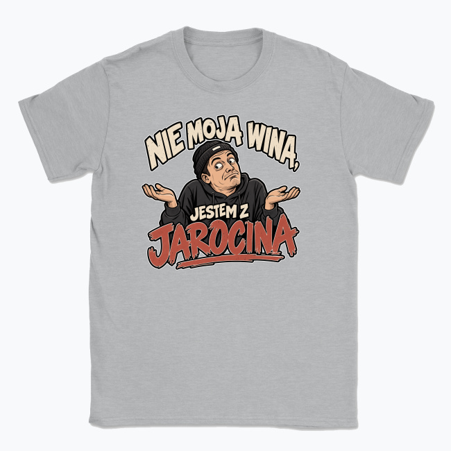 Nie moja wina jestem z Jarocina - T-shirt
