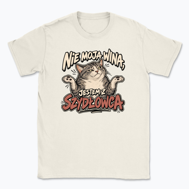 Nie moja wina, jestem z Szydłowca - T-shirt
