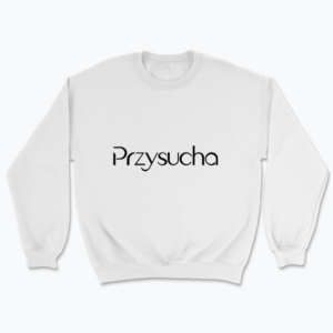 Przysucha Minimalist - Bluza