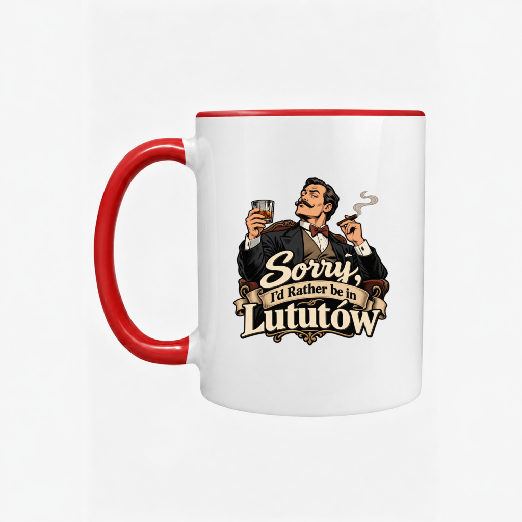 Sorry, I’d Rather Be in Lututów - Kubek