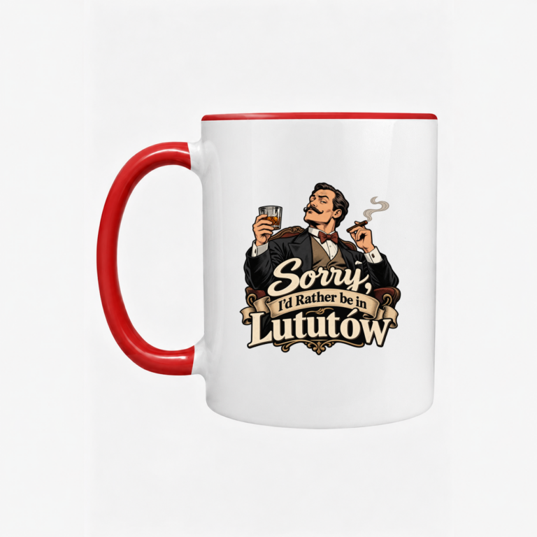 Sorry, I’d Rather Be in Lututów - Kubek