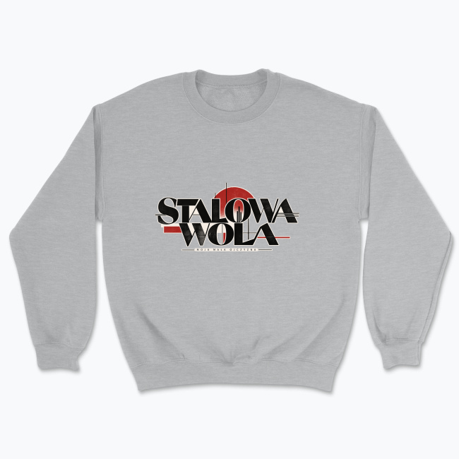 Stalowa Wola Moja mała ojczyzna - Bluza