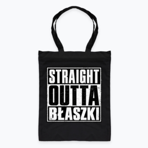Straight Outta Błaszki - Torba