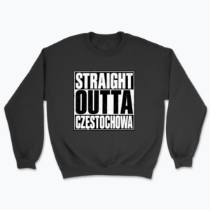 Straight Outta Częstochowa - Bluza