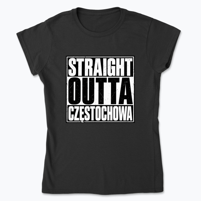 Straight Outta Częstochowa - Koszulka damska