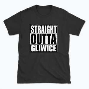 Straight Outta Gliwice - T-shirt