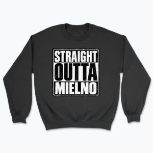 Straight Outta Mielno - Bluza