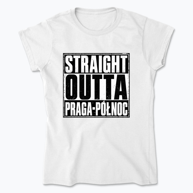 Straight Outta Praga-Północ - Koszulka damska