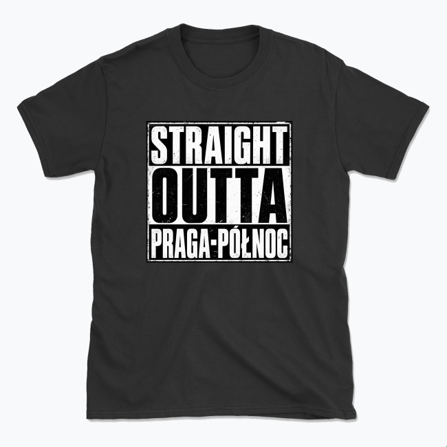 Straight Outta Praga-Północ - T-shirt