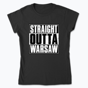 Straight Outta Warsaw - Koszulka damska
