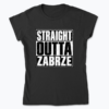 Straight Outta Zabrze - Koszulka damska