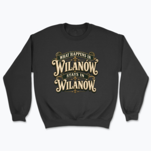 What Happens in Wilanów - Bluza